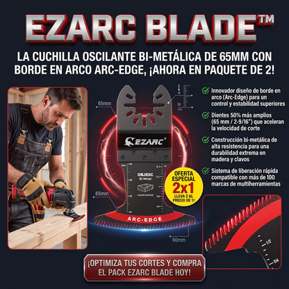 EZARC BLADE™ Cuchilla Oscilante Bimetálica con Borde en Arco 2x1